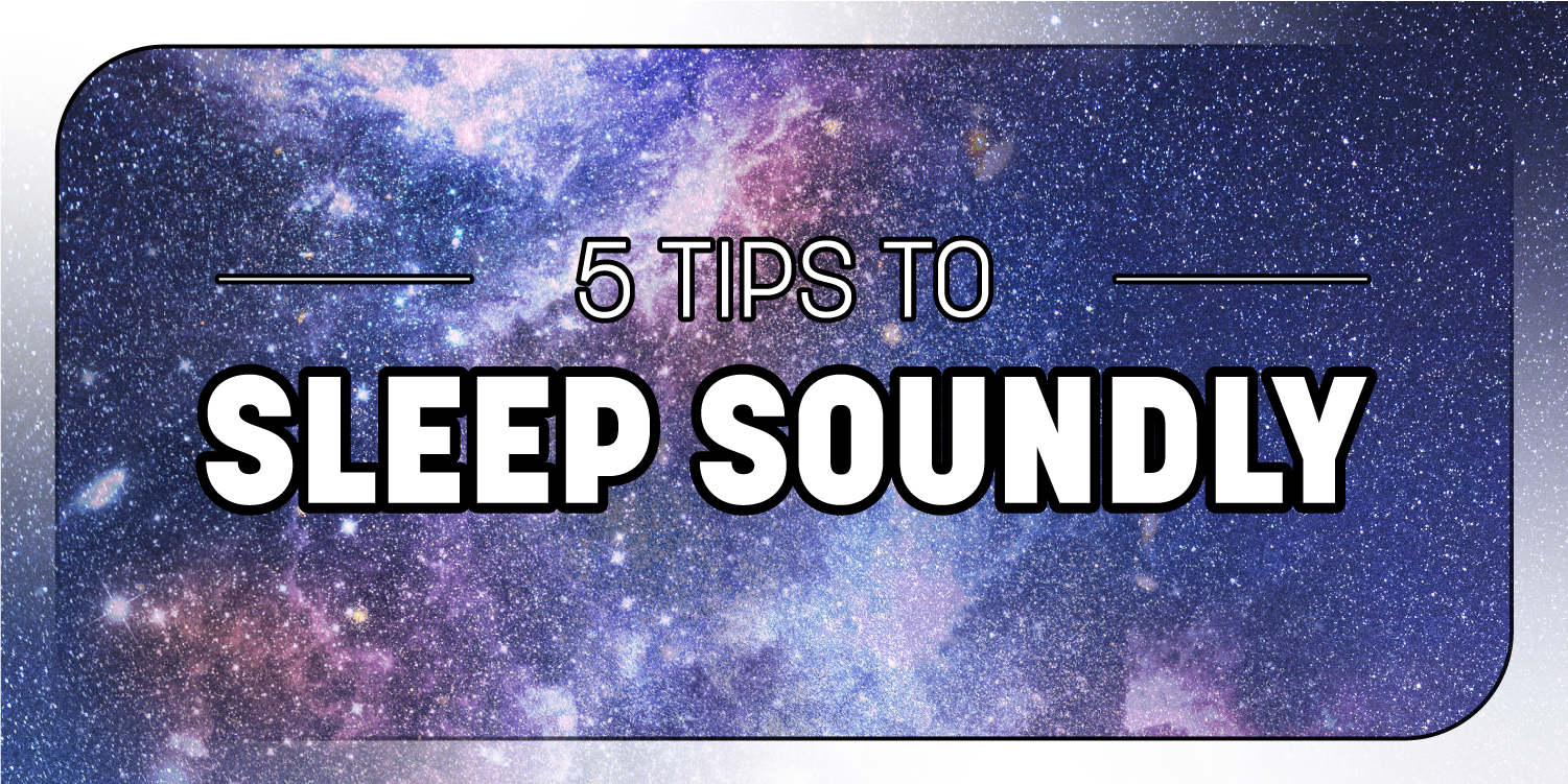 5 Tips to Sleep Soundly