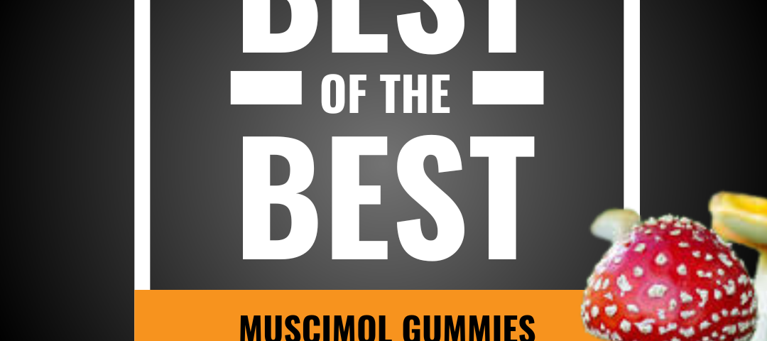 Best Muscimol Gummies