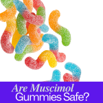 Are Muscimol Gumies Safe