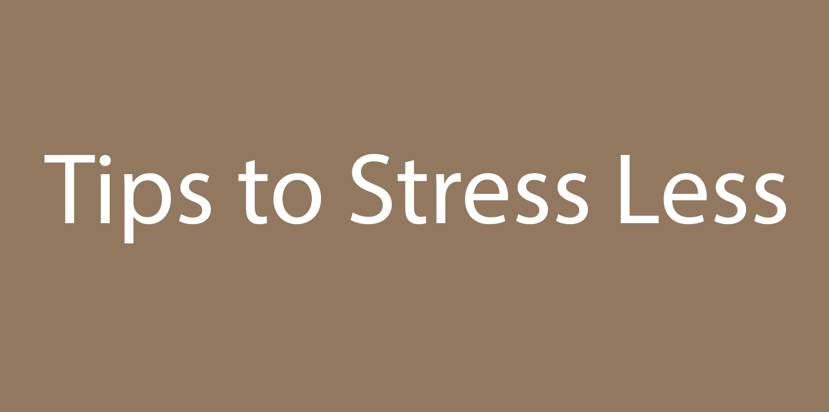 Tips to Stress Less